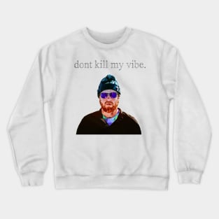 Don't kill my vibe, Style, Black Glasses, Aesthetic Crewneck Sweatshirt